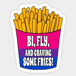 Bi, Fly, & Craving Fries Sticker